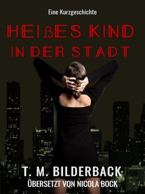 cover image of Heißes Kind in der Stadt--Eine Kurzgeschichte